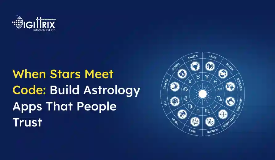 A blue background features a zodiac wheel with astrological symbols and the text, When Stars Meet Code: Build Astrology Apps That People Trust beside the Digittrix Infotech Pvt Ltd logo.