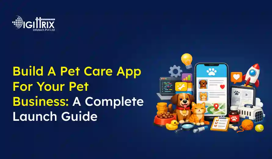 Banner with text Build A Pet Care App For Your Pet Business: A Complete Launch Guide alongside pet care and app-related icons.