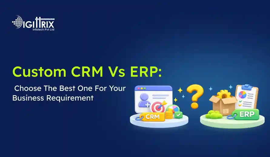 Blue background with text Custom CRM Vs ERP: Choose the Best One For Your Business Requirement. Image of CRM and ERP icons, a question mark in between, and a company logo at the top left.