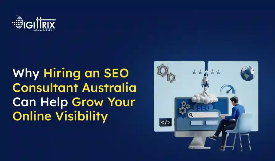 Digittrix Infotech graphic highlighting the benefits of hiring an SEO consultant in Australia to grow online visibility, with digital marketing icons.