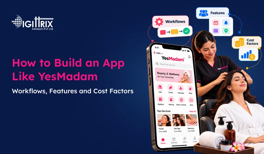 How to Build an App Like YesMadam: Workflows, Features and Cost Factors