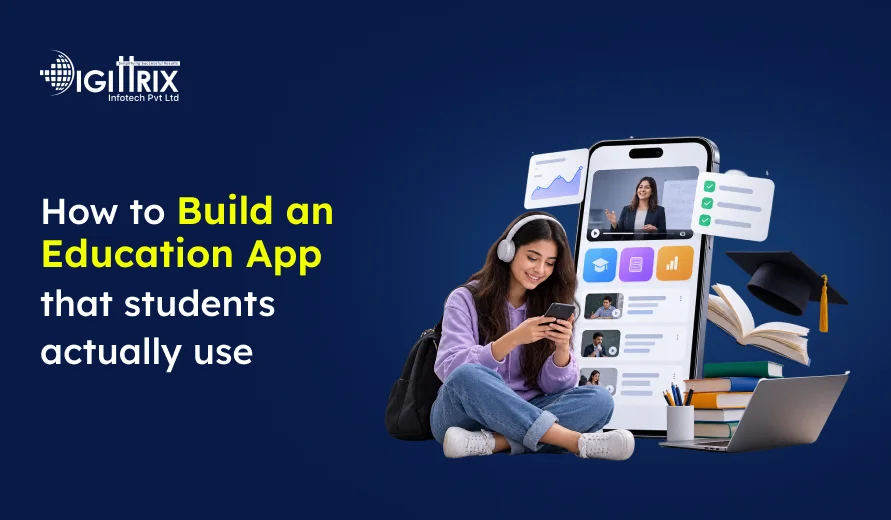 How to Build an Education App that students actually use, with a student using a phone beside an education app interface.