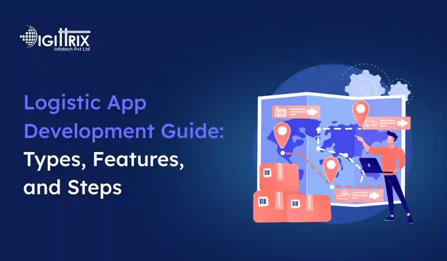 Man pointing at a world map on a screen with location pins and gears. Text reads Logistic App Development Guide: Types, Features, and Steps.