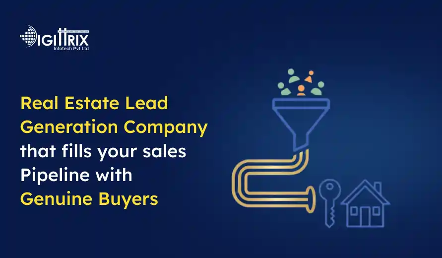 Logo of Digitrix Infotech with text Real Estate Lead Generation Company that fills your sales pipeline with Genuine Buyers and a funnel graphic turning leads into house keys.