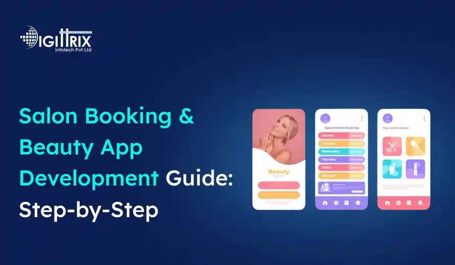 Salon Booking & Beauty App Development Guide: Step-by-Step title. Three colorful mobile app screens displaying booking features, set against a dark blue background with the company logo, Digittrix Infotech Pvt Ltd, in the corner.