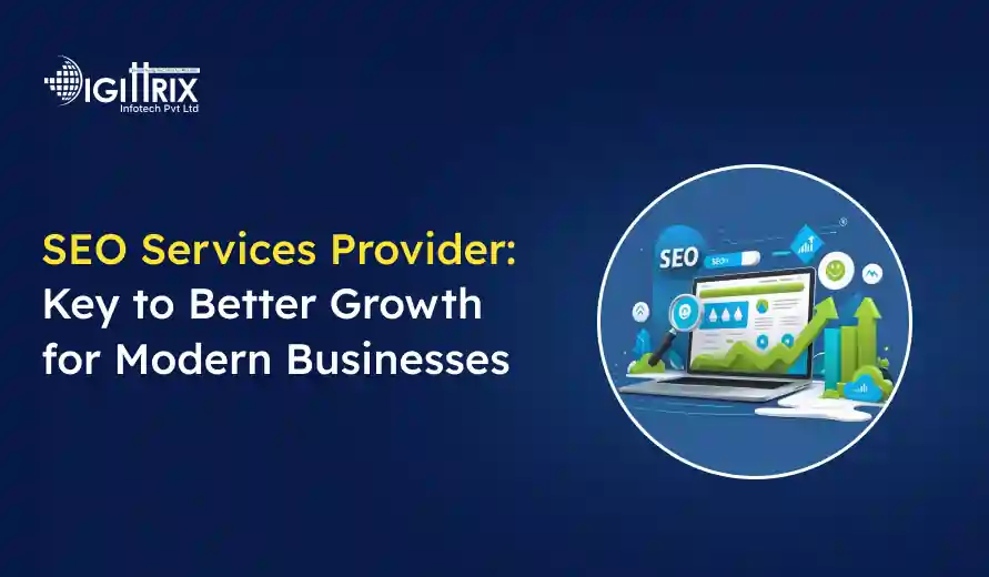 Text on a blue background reads SEO Services Provider: Key to Better Growth for Modern Businesses with a graphic of a laptop, charts, and upward arrows.