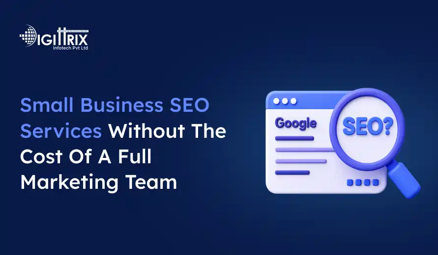 Digittrix Infotech offers small business SEO services without the cost of a full marketing team, with an image with a Google search and SEO magnifier.