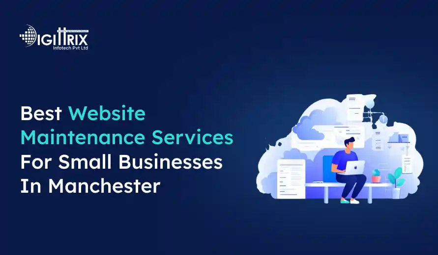 Advertisement for the best website maintenance services for small businesses in Manchester by Digittrix Infotech Pvt Ltd.