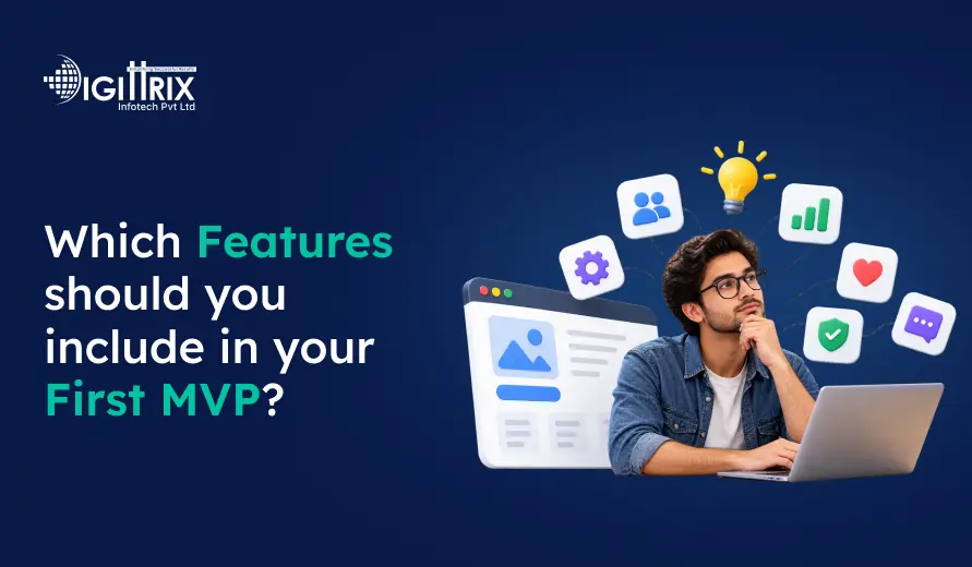 Navy-blue IgniTrikx banner asks which features to include in a first MVP, beside a thoughtful man at a laptop surrounded by app icons and a lightbulb.