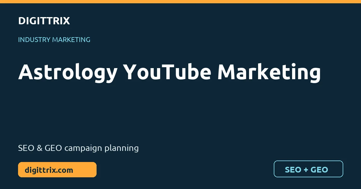 Astrology YouTube Marketing SEO and GEO marketing by Digittrix