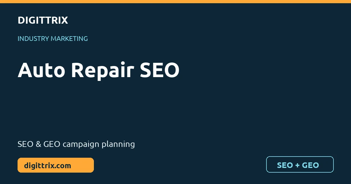 Auto Repair SEO SEO and GEO marketing by Digittrix