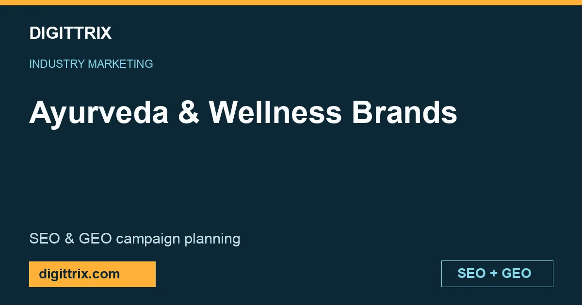 Ayurveda & Wellness Brands SEO and GEO marketing by Digittrix