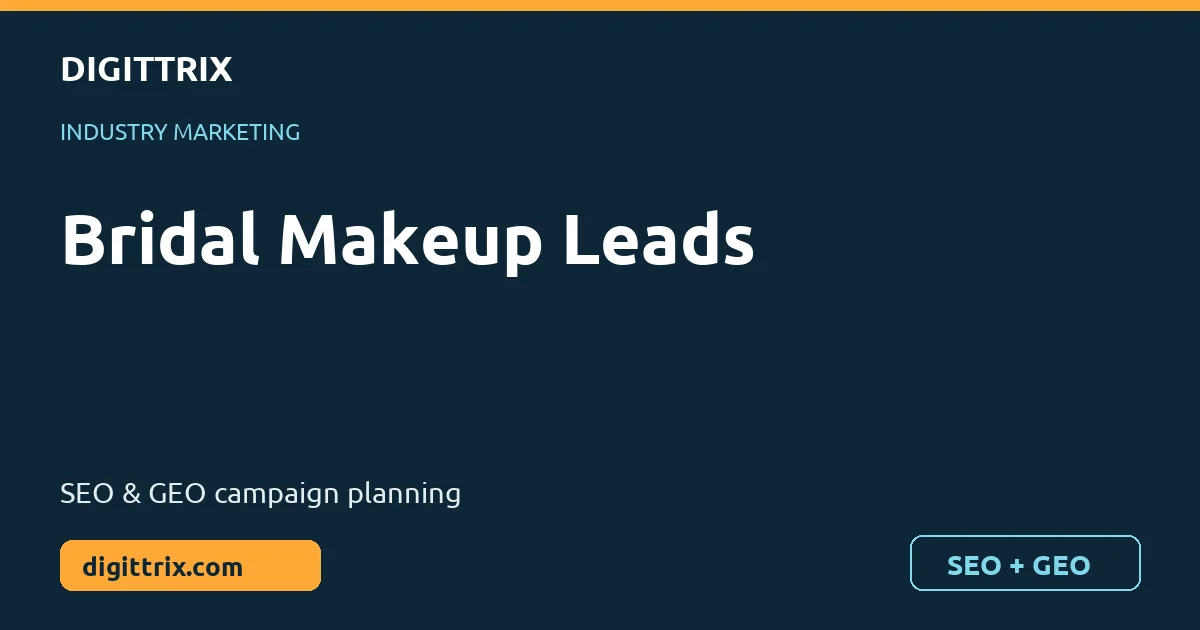 Bridal Makeup Leads SEO and GEO marketing by Digittrix