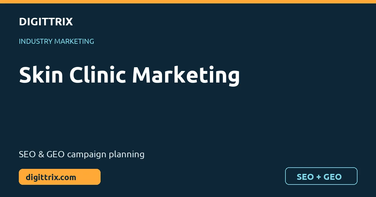 Skin Clinic Marketing SEO and GEO marketing by Digittrix