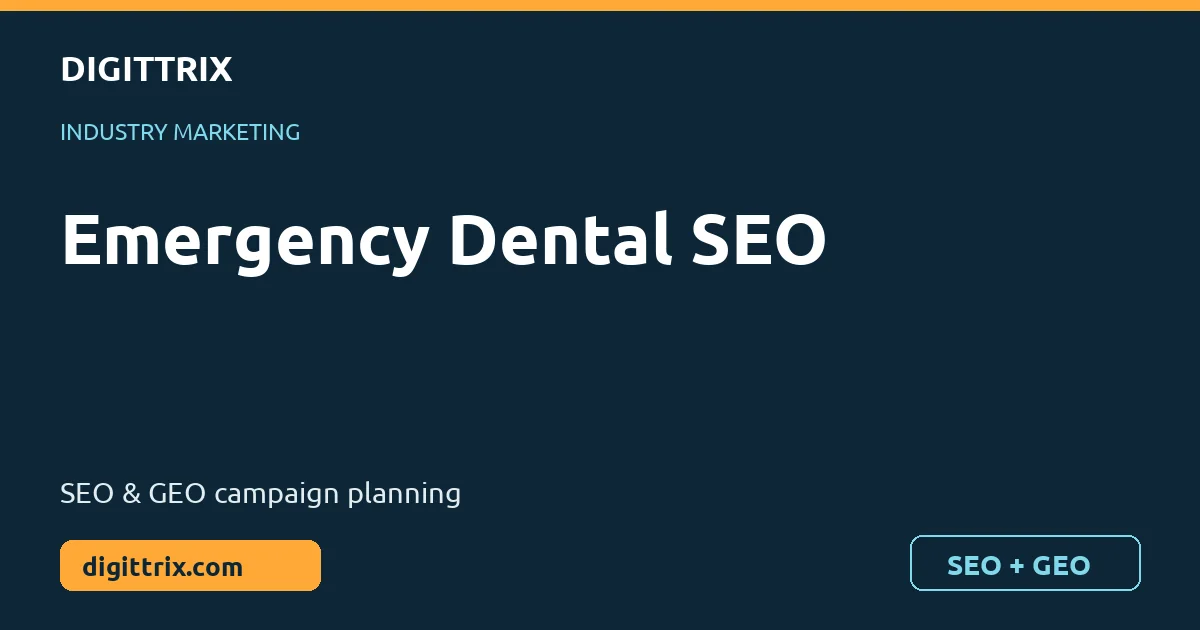 Emergency Dental SEO SEO and GEO marketing by Digittrix