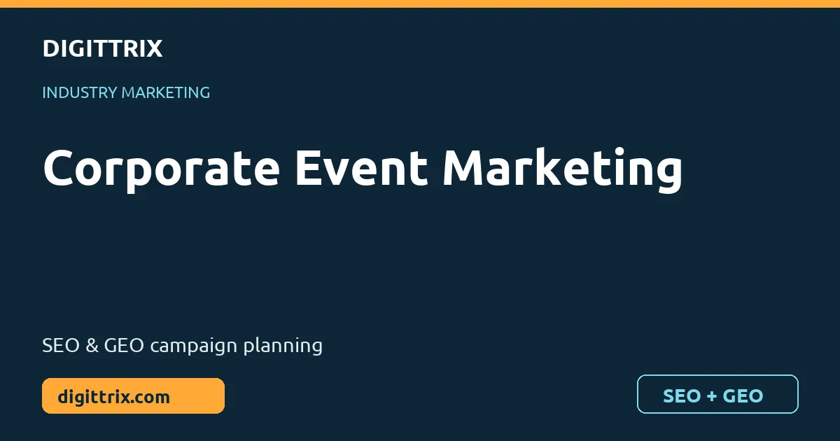 Corporate Event Marketing SEO and GEO marketing by Digittrix