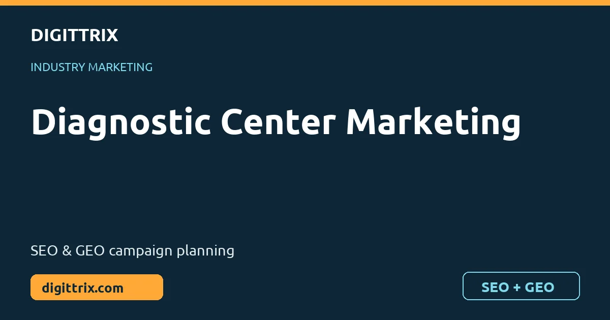 Diagnostic Center Marketing SEO and GEO marketing by Digittrix