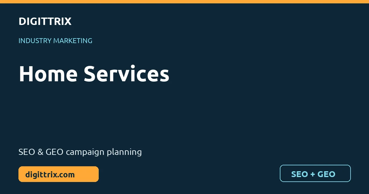 Home Services SEO and GEO marketing by Digittrix