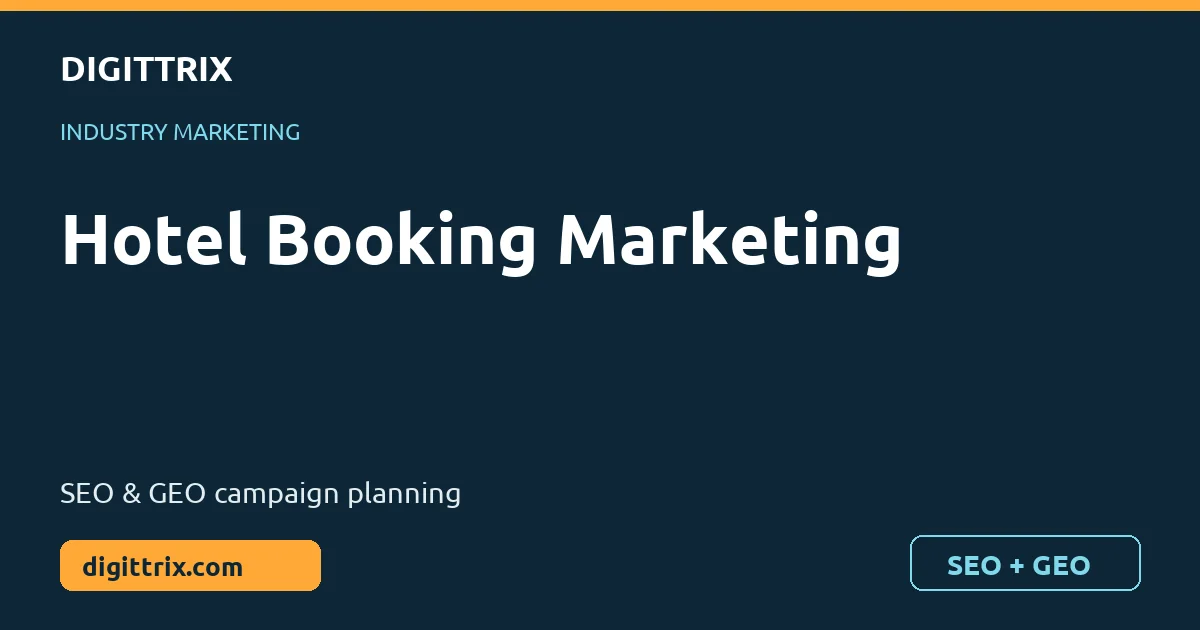 Hotel Booking Marketing SEO and GEO marketing by Digittrix