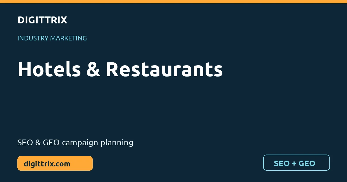 Hotels & Restaurants SEO and GEO marketing by Digittrix