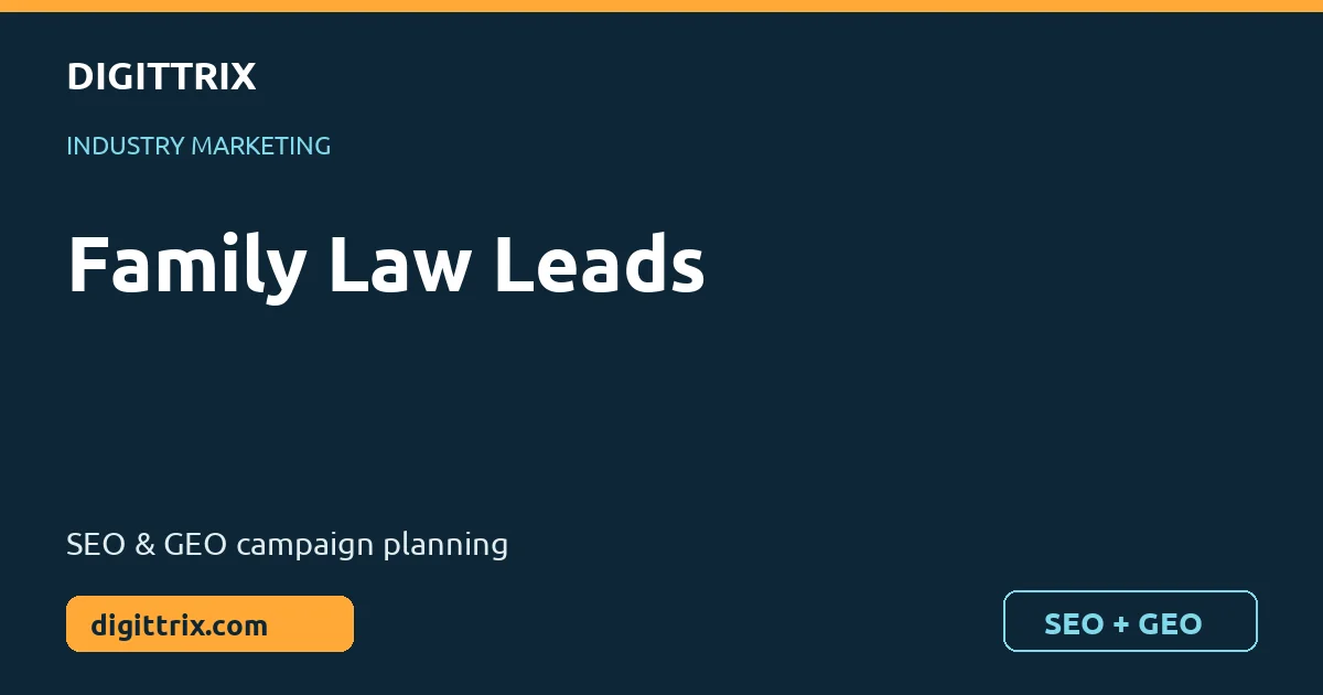 Family Law Leads SEO and GEO marketing by Digittrix