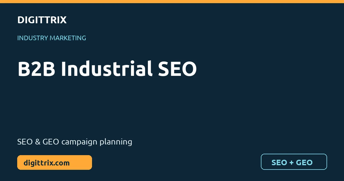 B2B Industrial SEO SEO and GEO marketing by Digittrix