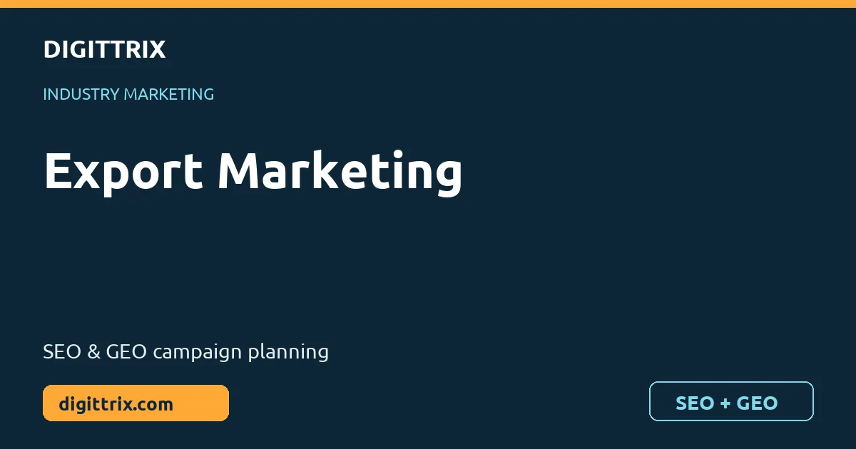 Export Marketing SEO and GEO marketing by Digittrix