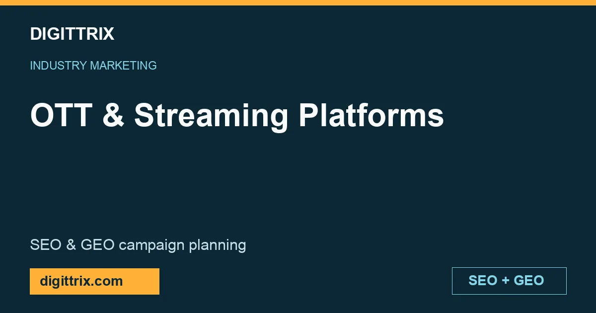 OTT & Streaming Platforms SEO and GEO marketing by Digittrix