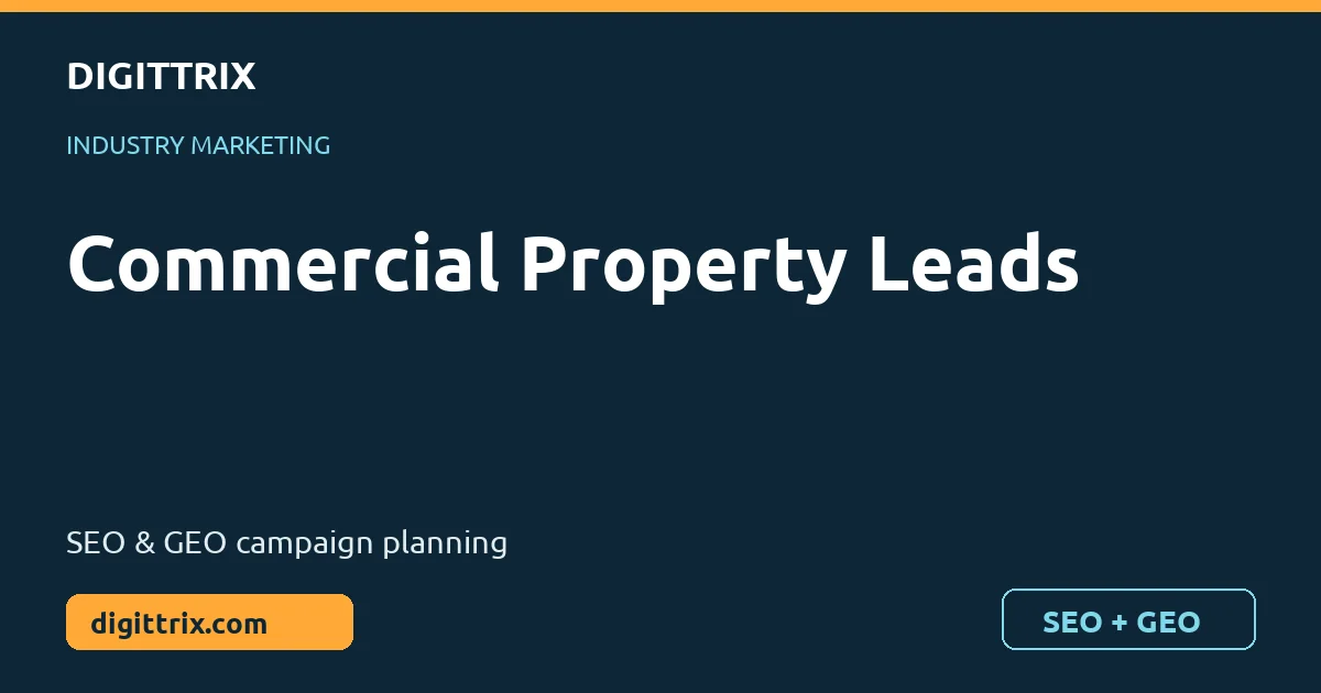 Commercial Property Leads SEO and GEO marketing by Digittrix
