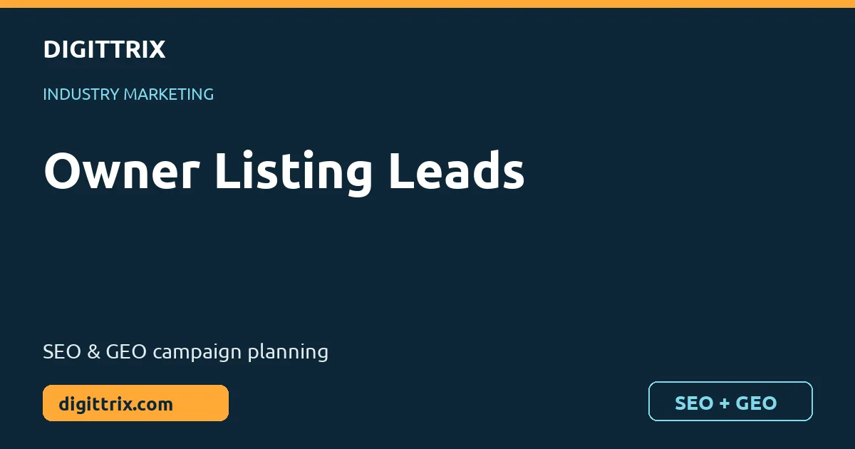 Owner Listing Leads SEO and GEO marketing by Digittrix