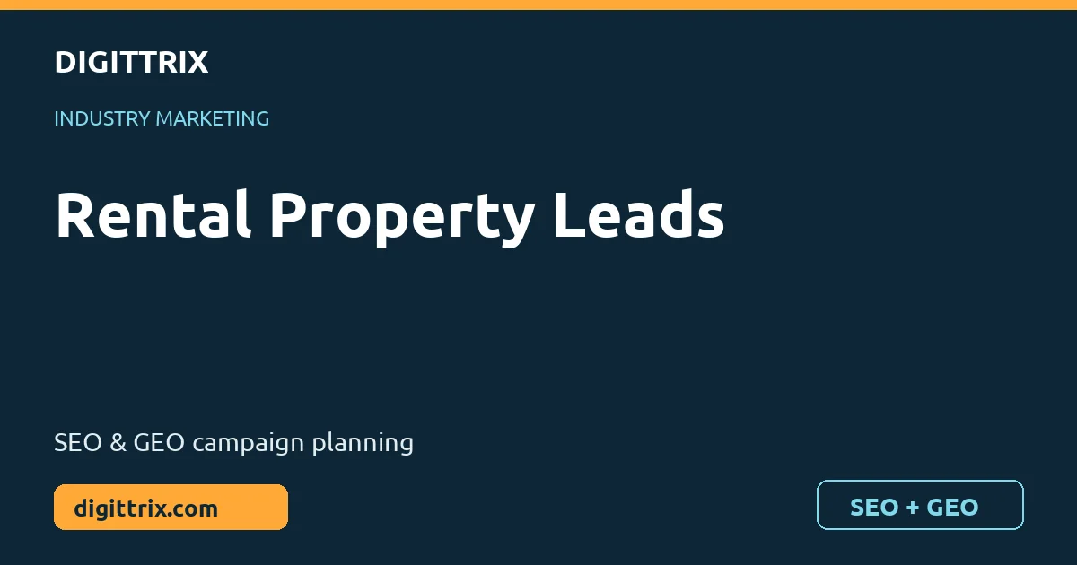 Rental Property Leads SEO and GEO marketing by Digittrix