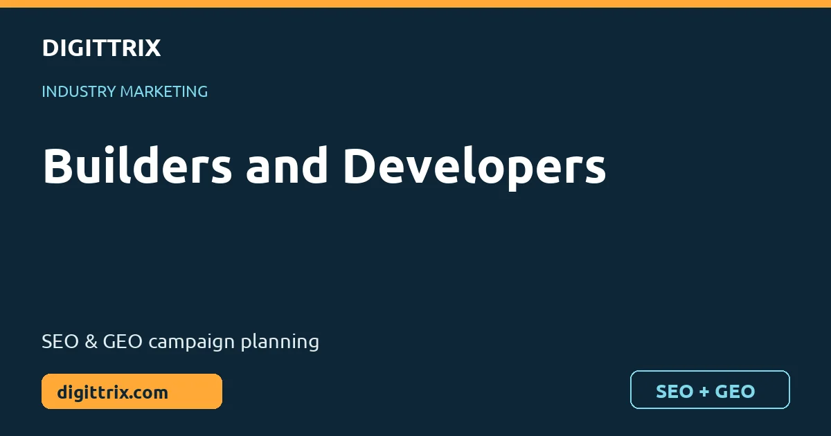 Builders and Developers SEO and GEO marketing by Digittrix