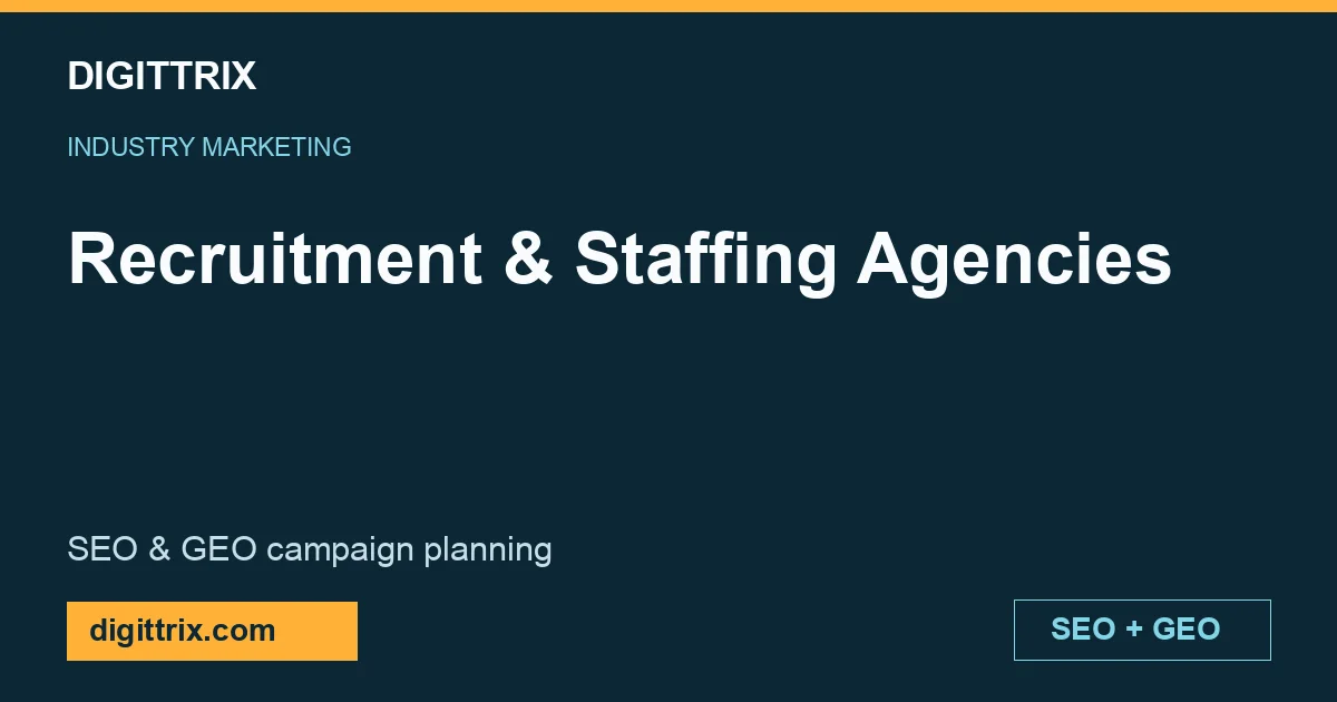 Recruitment & Staffing Agencies SEO and GEO marketing by Digittrix