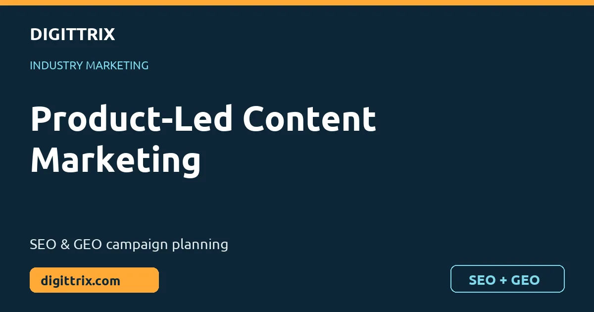 Product-Led Content Marketing SEO and GEO marketing by Digittrix
