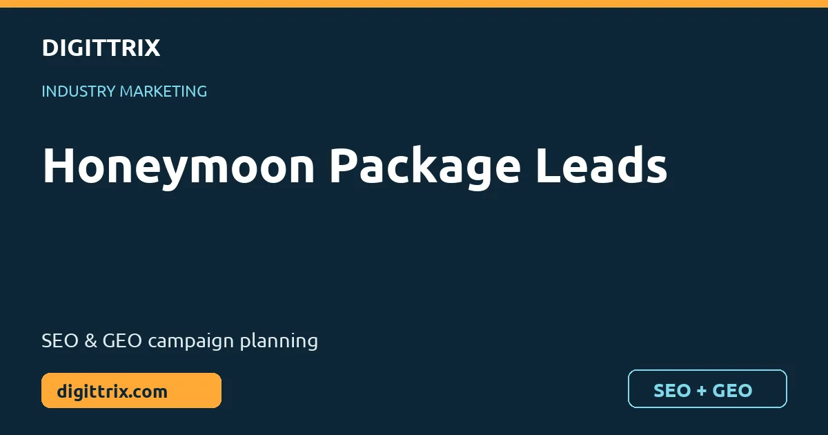 Honeymoon Package Leads SEO and GEO marketing by Digittrix